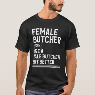 T-shirt Boucher Femme Comme Un Boucher Homme Mais Meilleur