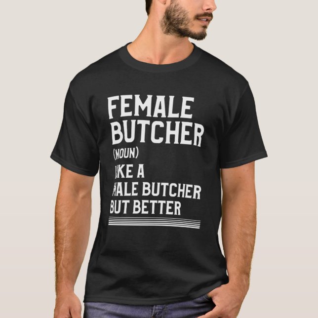 T-shirt Boucher Femme Comme Un Boucher Homme Mais Meilleur (Devant)