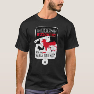 T-shirt Boucherie de Cleaver Manipuler Votre Viande Drôle