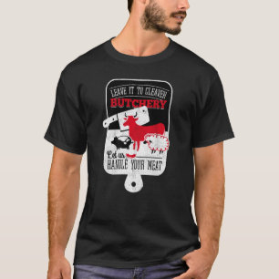 T-shirt Boucherie de Cleaver Manipuler Votre Viande Drôle