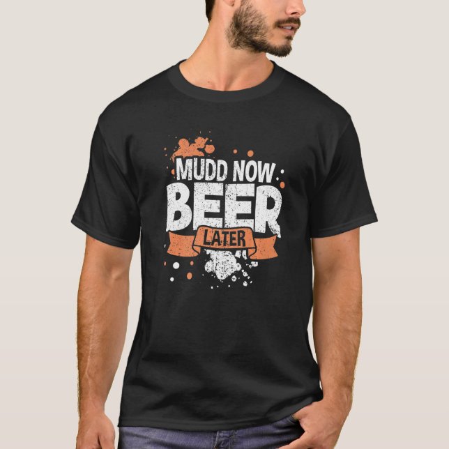 T-shirt Boue Maintenant Bière Plus Tard Mud Running & Mud  (Devant)
