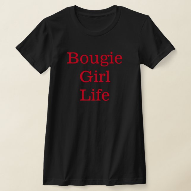 T-shirt Bougie Girl Life (Poser)