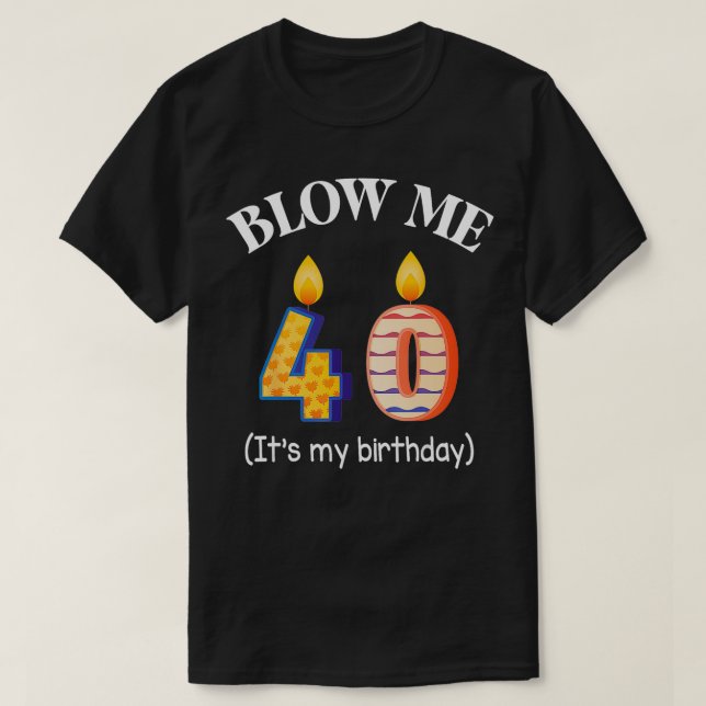T-shirt Bougie M'A Soufflé 40 Ans C'Est Mon Anniversaire H (Design devant)
