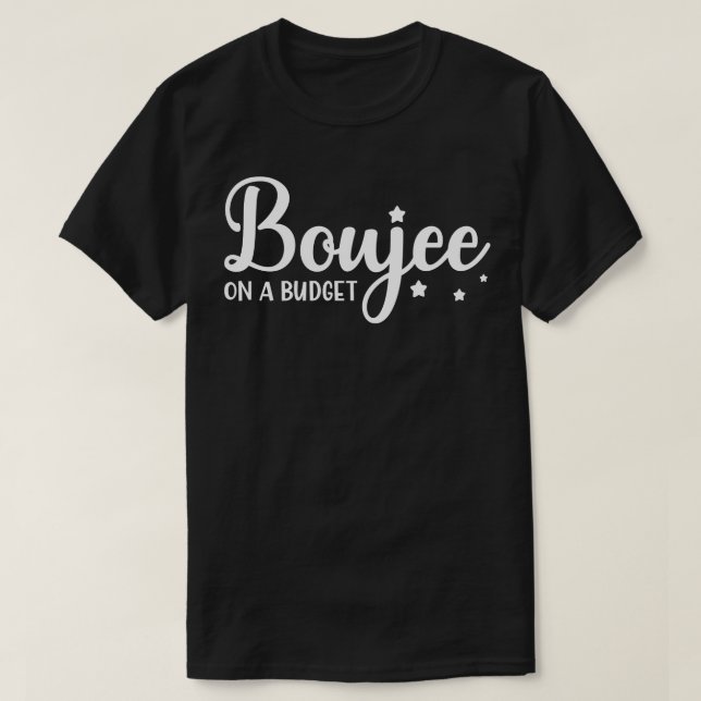T-shirt Boujee Sur Un Budget (Design devant)