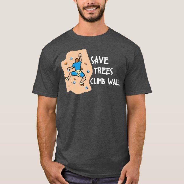 T-shirt Bouldering Save Trees Climb Walls Freeclimbing (Devant)