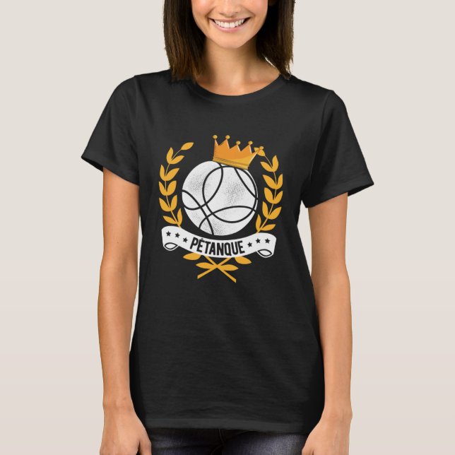 T-shirt Boule Queen Petanque Crown Ball Boule Bocce King (Devant)