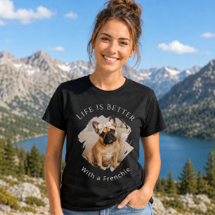 T-shirt Bouledogue français Frenchie Photo La vie est meil