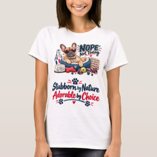 T-shirt Bouledogue Français Non Pas Aujourd'hui Chien Drôl