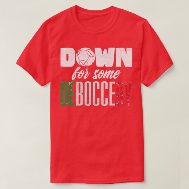 T-shirt Boules Bocce Ball Player Bocce Down Pour Un Peu De (Design devant)