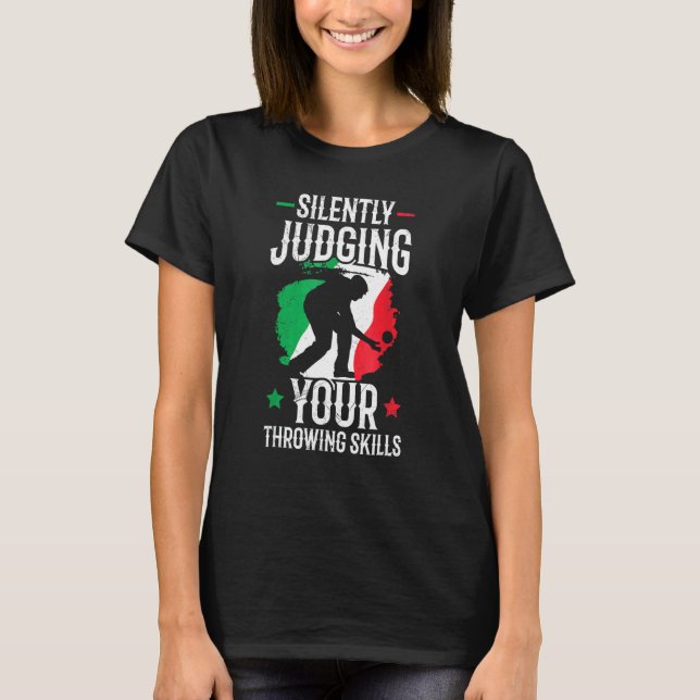 T-shirt Boules Bocce Ball  Silently Judging Your Throwing  (Devant)