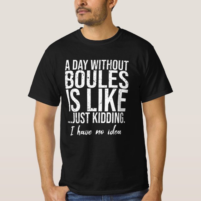 T-shirt Boules, drôle d'idée de cadeau sportif (Devant)