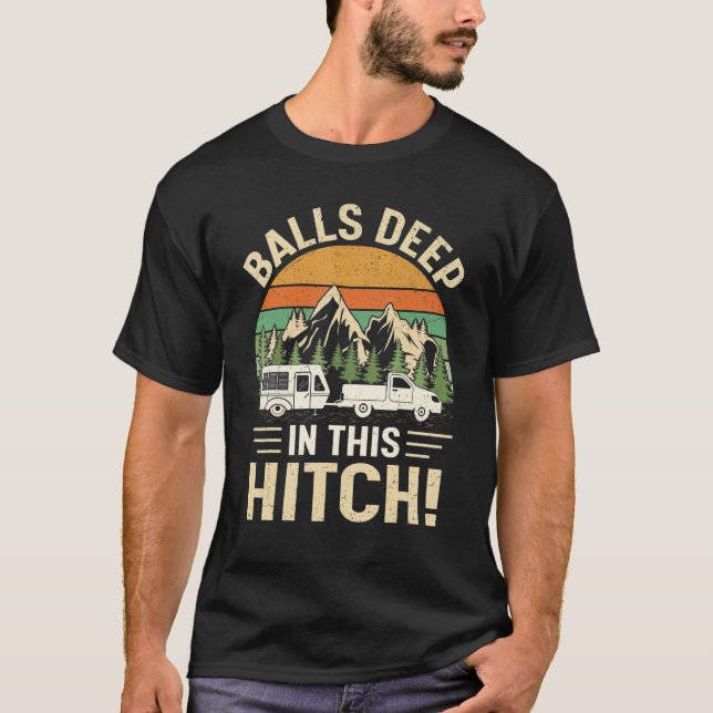 T-shirt Boules Profondes Dans Ce Camping Hitch Camper Vint (Devant)