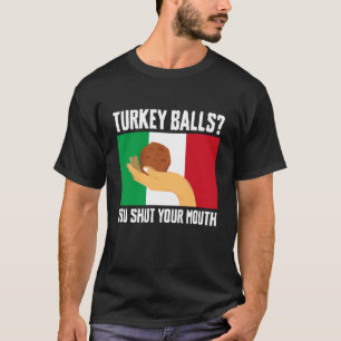 T-shirt Boulettes de dinde Vous fermez votre bouche Boulet