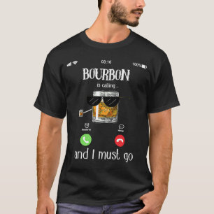 T-shirt Bourbon Appelle Et Je Dois Y Aller