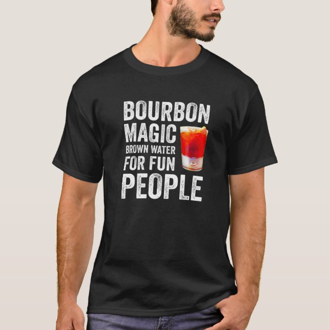 T-shirt Bourbon Definition Magic Brown Water For Fun Peopl (Devant)