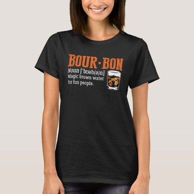 T-shirt Bourbon Definition Magic Brown Water For Fun Peopl (Devant)