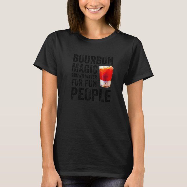 T-shirt Bourbon Definition Magic Brown Water For Fun Peopl (Devant)