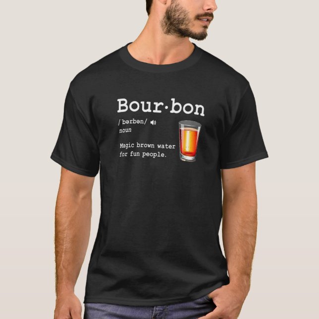 T-shirt Bourbon Definition Magic Brown Water For Fun Peopl (Devant)