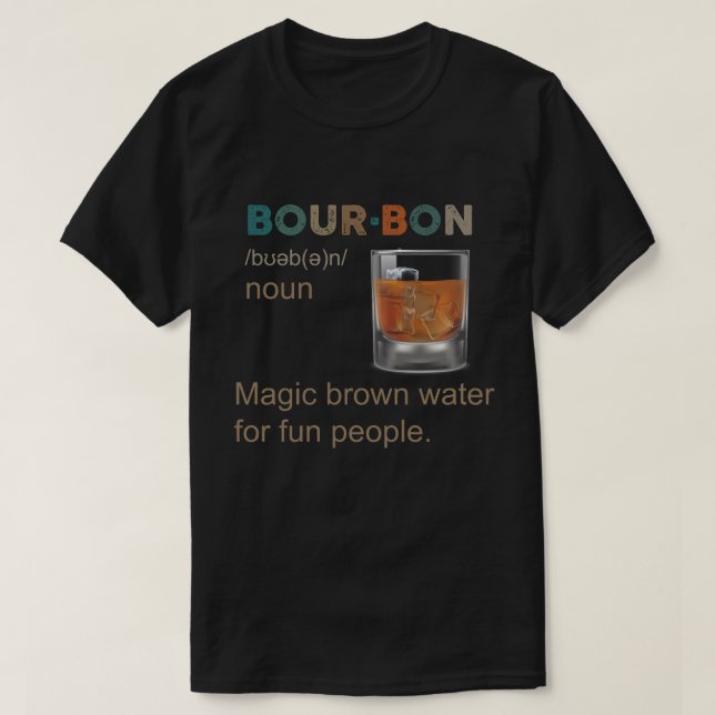 T-shirt Bourbon Magic Eau Brown pour les gens amusants (Design devant)