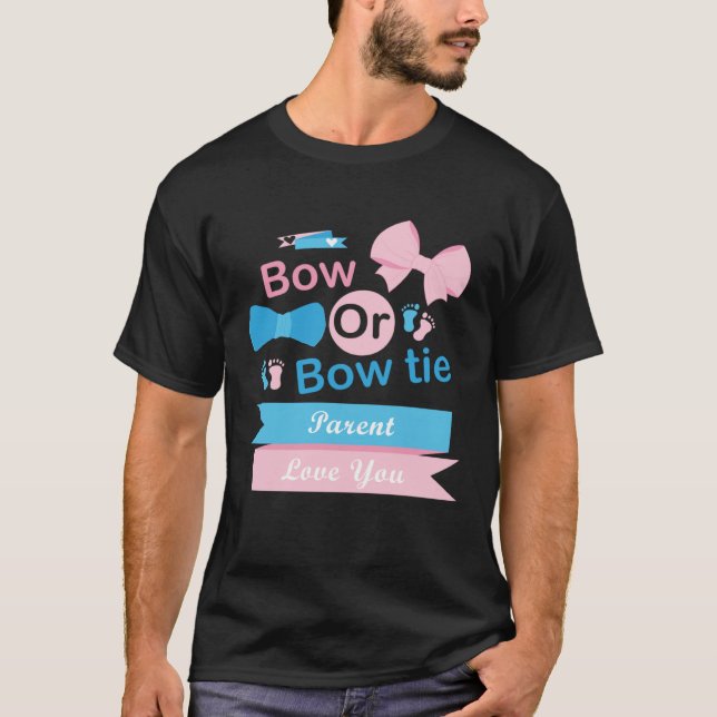 T-shirt Bow Or Bow Tie Parent Love You Gender Reveal Party (Devant)
