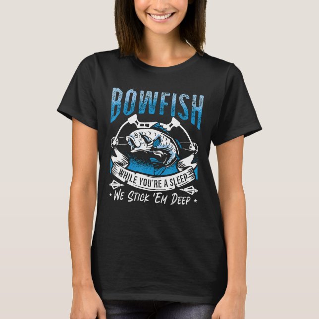 T-shirt Bowfish Tandis que vous dormez Nous aimons la chas (Devant)