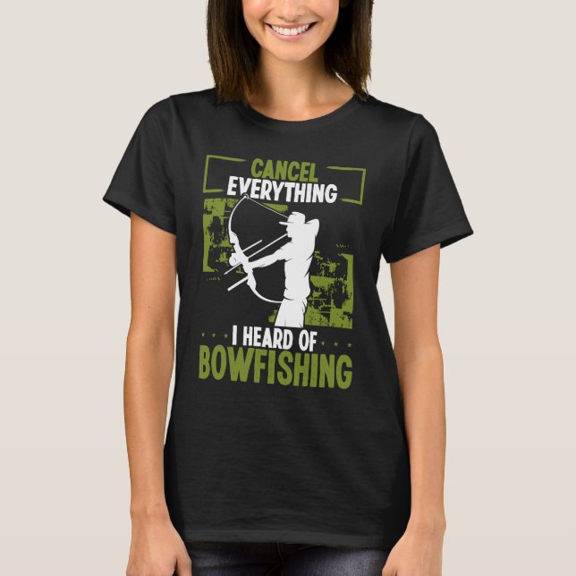 T-shirt Bowfisher I heard of Bowfishing Bowhunter Airboat  (Devant)