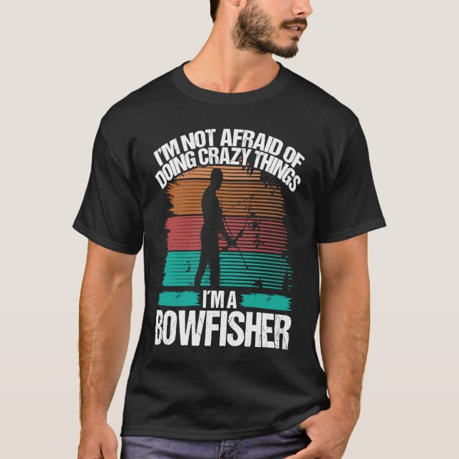 T-shirt Bowfishing Fisherman Bow Hunter Bowfisher Bowhunte (Devant)