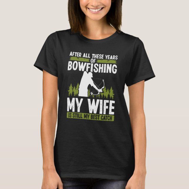 T-shirt Bowfishing Marriage Wife best Catch Bowfisher Hunt (Devant)