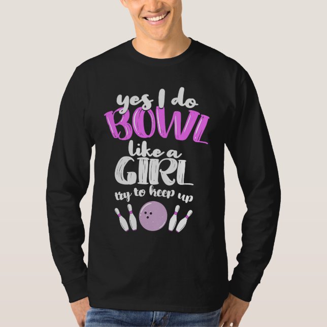 T-shirt Bowl Like A Girl  I Bowling Pin (Devant)
