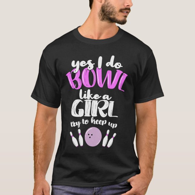 T-shirt Bowl Like A Girl  I Bowling Pin (Devant)