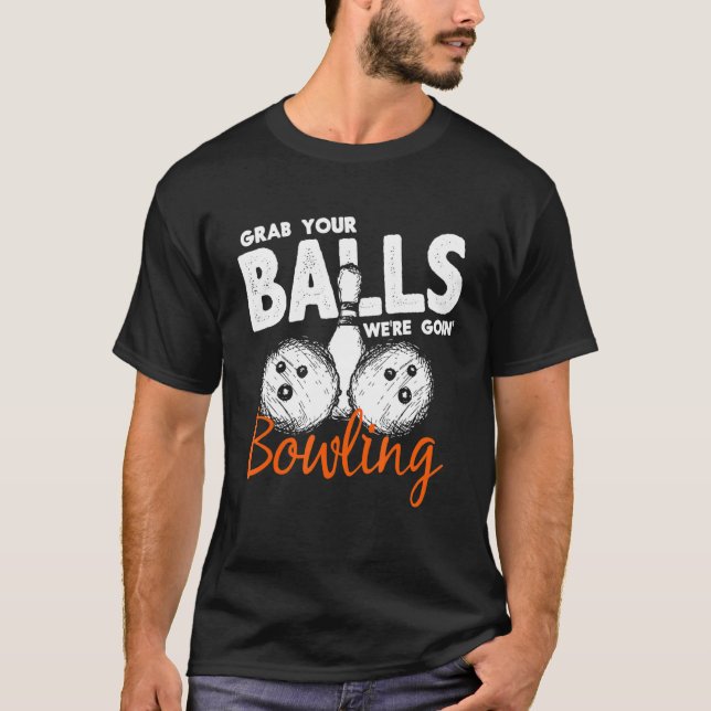 T-shirt Bowler Attrape Tes Boules Allaient Bowling Bowling (Devant)