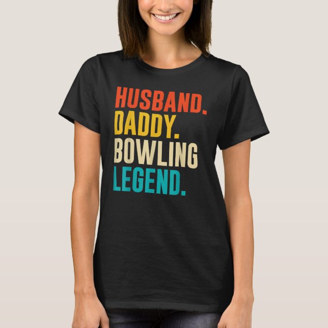T-shirt Bowler Husband Daddy Bowling Legend Fête des pères (Devant)