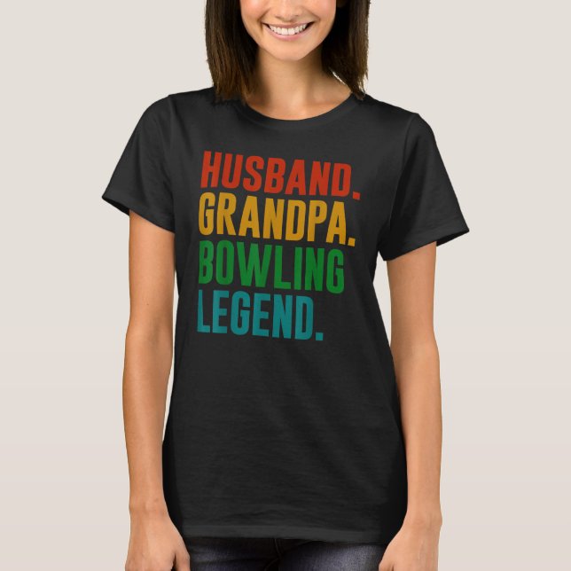 T-shirt Bowler Husband Grandpa Bowling Legend Father's Day (Devant)