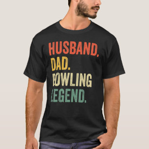 T-shirt Bowler Husband Papa Bowling Legend Fête des pères 