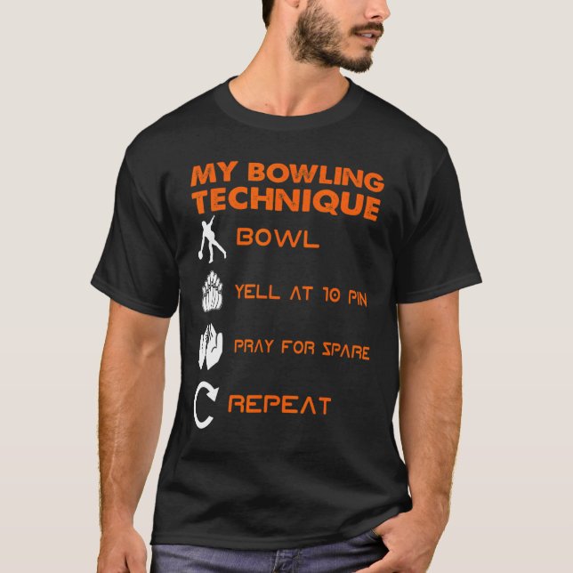 T-shirt Bowler Ma Technique De Bowling Est Yell À 10 Pin E (Devant)