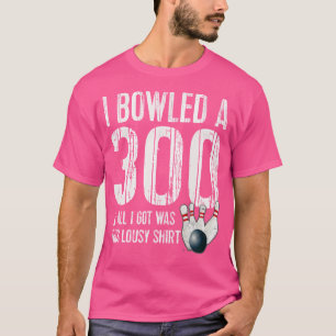 T-shirt Bowling A 300 Game Bowling Team Bowler