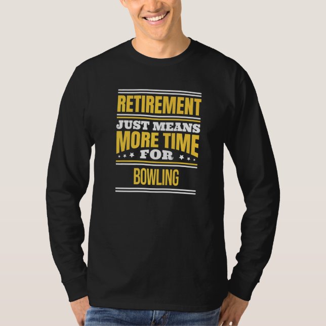 T-shirt Bowling Bowler à la retraite dit retraite (Devant)