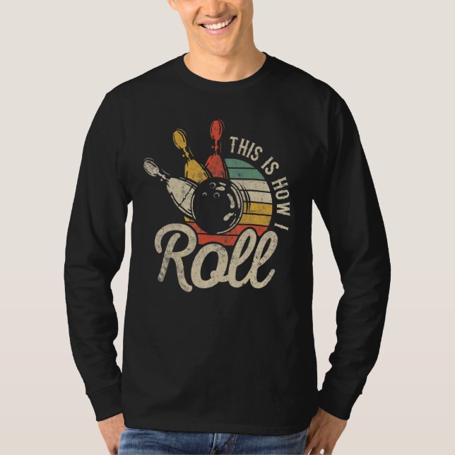 T-shirt Bowling Bowler C'Est Comme Ça Que Je Roule Retro (Devant)