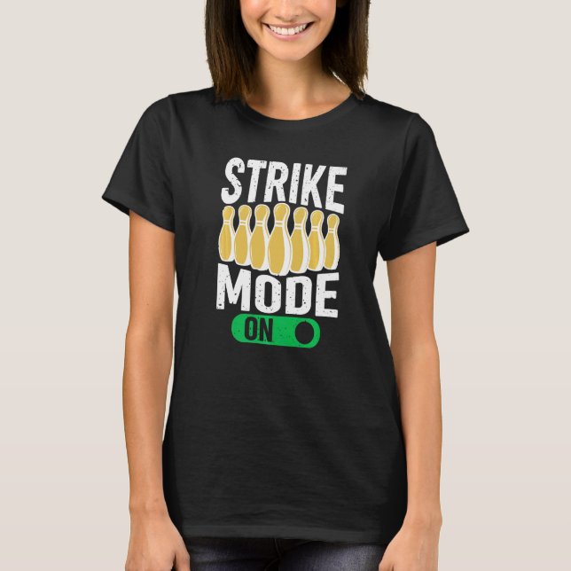 T-shirt Bowling Bowler Team Bowling Strike Mode On (Devant)