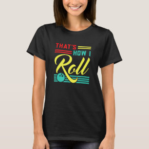 T-shirt Bowling C'est comme ça que je roule