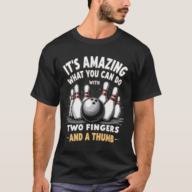T-shirt Bowling C'Est Extraordinaire Ce Que Vous Pouvez Fa (Devant)