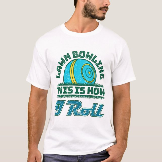 T-shirt Bowling De Pelouse C'Est Comme Ça Que Je Roule (Devant)