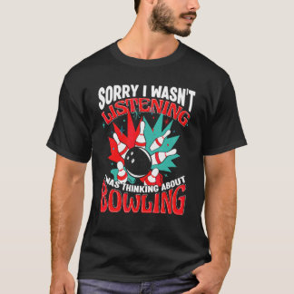 T-shirt Bowling Désolé Je N'écoutais Pas Joueur De Bowling