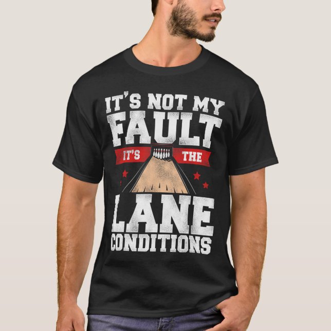 T-shirt Bowling drôle Ce n'est pas ma faute C'est le cond  (Devant)