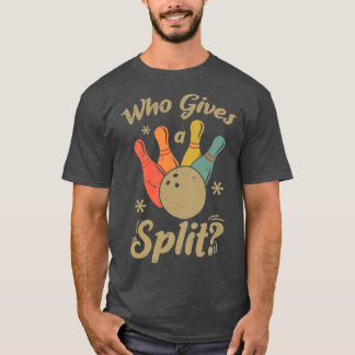 T-shirt Bowling Drôle Qui Donne Un Bowler Split
