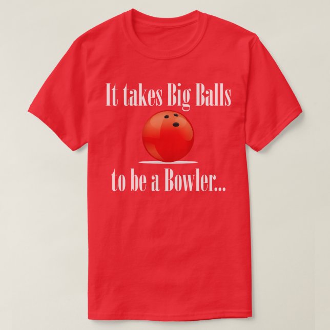 T-shirt Bowling Il Faut De Grosses Boules Pour Être Un Bow (Design devant)