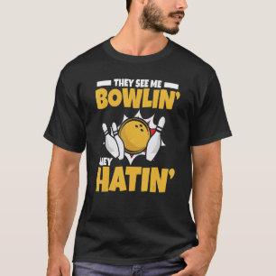 T-shirt Bowling Ils Me Voient Bowlin' Ils Hatinent' Blower