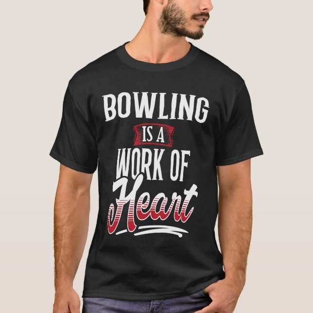 T-shirt BOWLING Is A Work of Hear for Women (Devant)