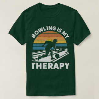 T-shirt Bowling is My Therapy Humorisore Apparel for Bowli