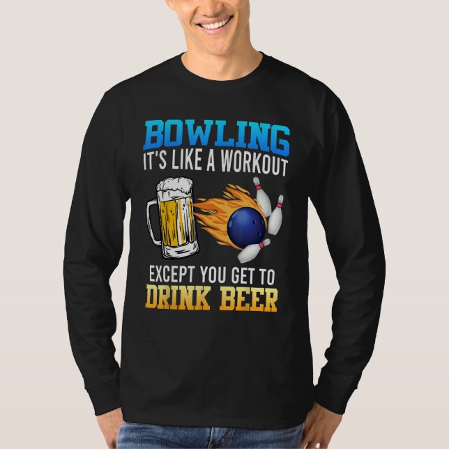 T-shirt Bowling It s like a Workout with Drinking Beer Bee (Devant)